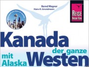 Reiseführer: Kanada, der ganze Westen mit Alaska Kanada, der ganze Westen mit Alaska (c) Reise Know-How Verlag