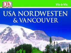 Vis-à-Vis USA – Nordwesten & Vancouver USA Nordwesten + Vancouver (c) Dorling Kindersley