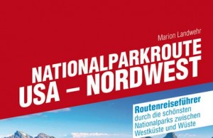 Neue USA-TopRoute zwischen Pazifik und Rocky Mountains CONBOOK-Routenreiseführer "Nationalparkroute USA Nordwest"