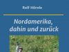 Nordamerika, dahin und zurück "Nordamerika, dahin und zurück" (c) Rolf Hörnle