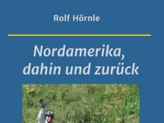 Nordamerika, dahin und zurück "Nordamerika, dahin und zurück" (c) Rolf Hörnle