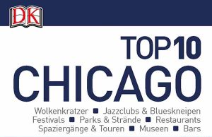 Top 10 Reiseführer Chicago Top10Chicago (c) DORLING KINDERSLEY VERLAG GMBH