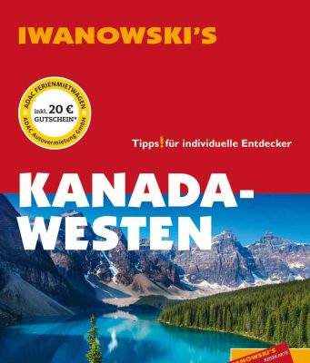 Iwanowski’s Reisehandbuch Kanada-Westen mit Südalaska Kanada Westen mit Süd-Alaska (c) Iwanowski's Reisebuchverlag